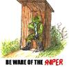Be ware of the sniper
