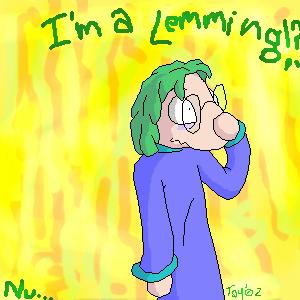 Argh! I'm not a lemming!